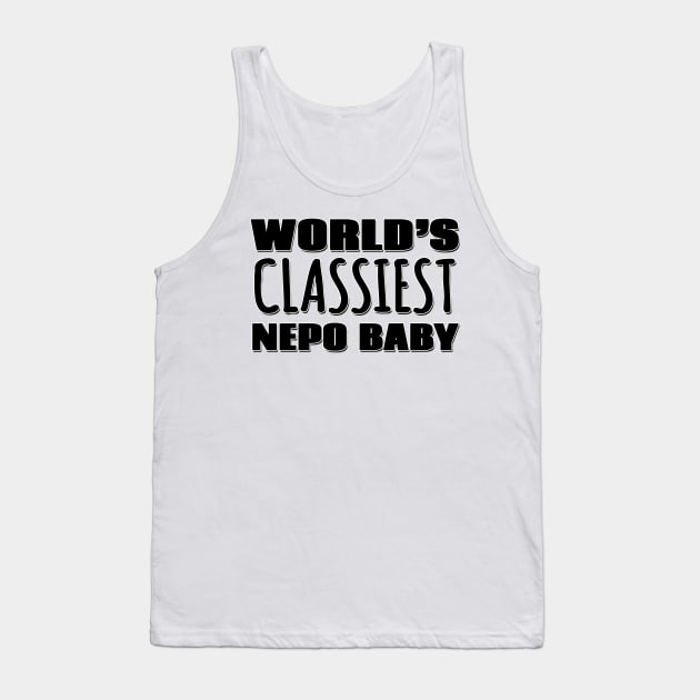 World's Classiest Nepo Baby Tank Top by Mookle